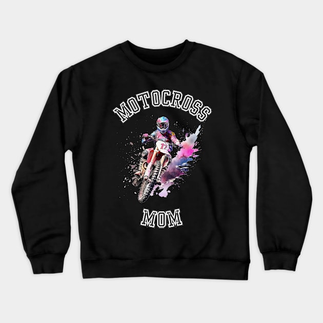 Motocross Mom Dirt Bikes Racer Crewneck Sweatshirt by stickercuffs